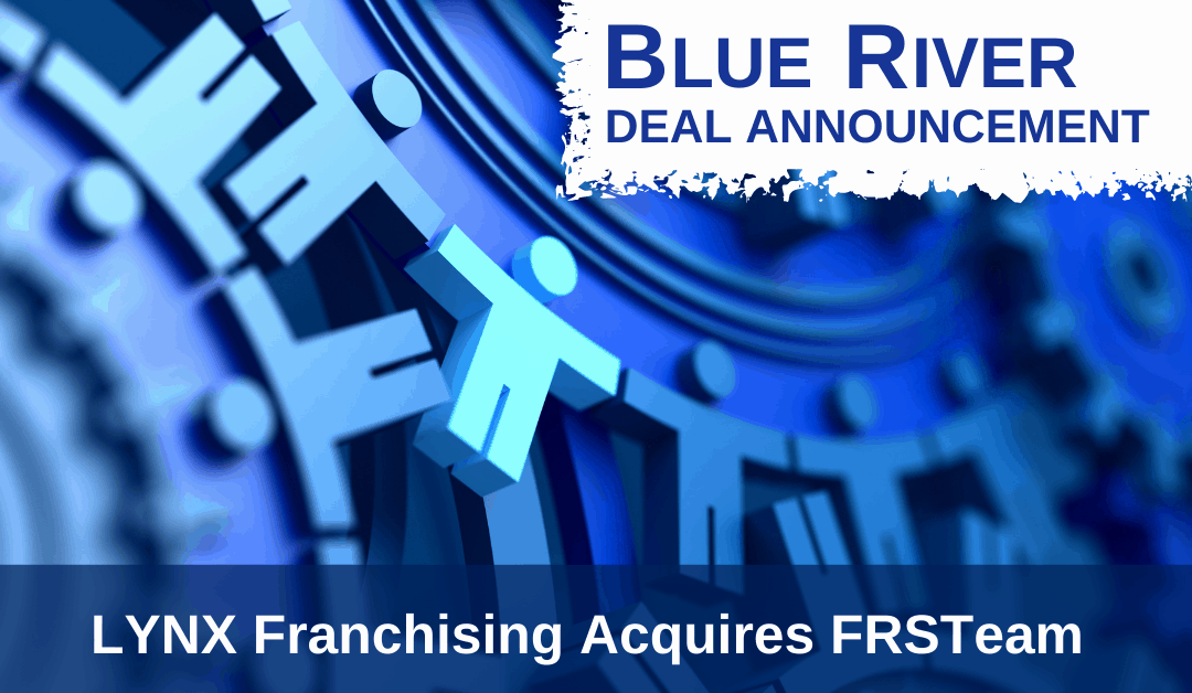 Blue River Advises In The Acquisition Of FRSTeam By LYNX Franchising, An Incline Equity Partners Portfolio Company