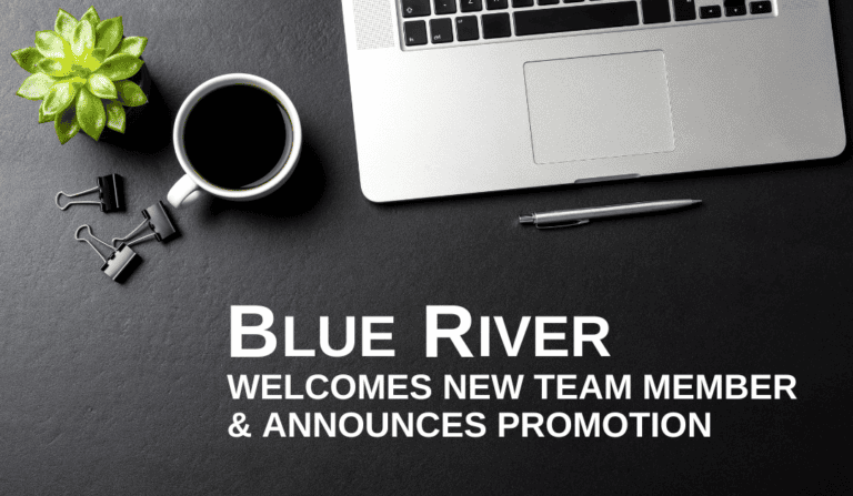 Blue River Welcomes New Team Member and Announces Promotion