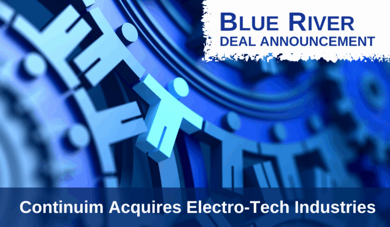 Blue River Advises Continuim on Acquisition of Electro-Tech Industries