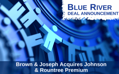 Blue River Advises Brown & Joseph on Acquisition of Johnson & Rountree Premium